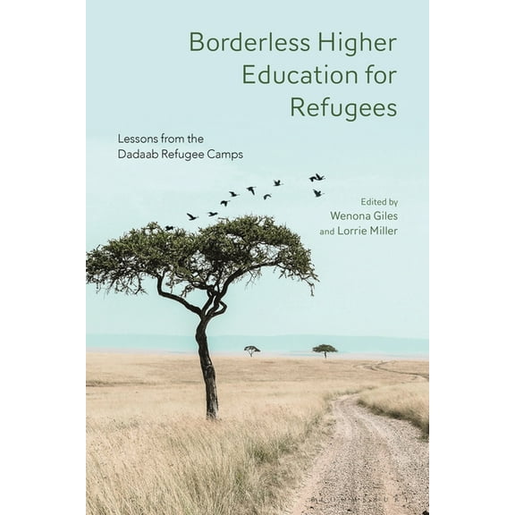 Borderless Higher Education for Refugees: Lessons from the Dadaab Refugee Camps, (Hardcover)