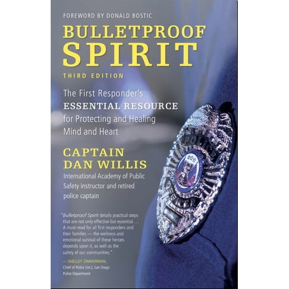 Bulletproof Spirit, 3rd Edition: The First Responder's Essential Resource for Protecting and Healing Mind and Heart, (Paperback)