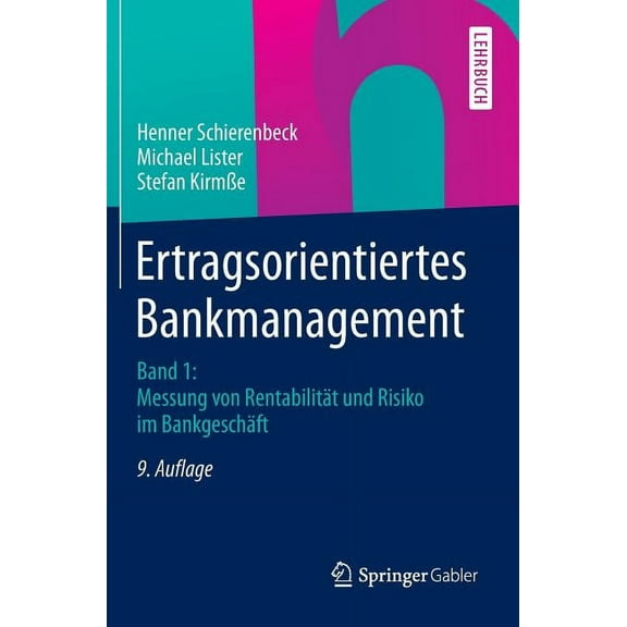 Ertragsorientiertes Bankmanagement: Band 1: Messung Von RentabilitÃ¤t Und Risiko Im BankgeschÃ¤ft, (Hardcover)