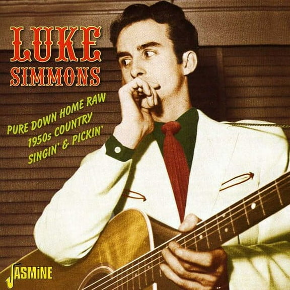 Pure Down Home Raw 1950s Country Singin’ & Pickin’ (CD) by Luke Simmons