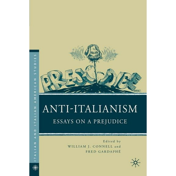Italian and Italian American Studies Anti-Italianism: Essays on a Prejudice, (Paperback)