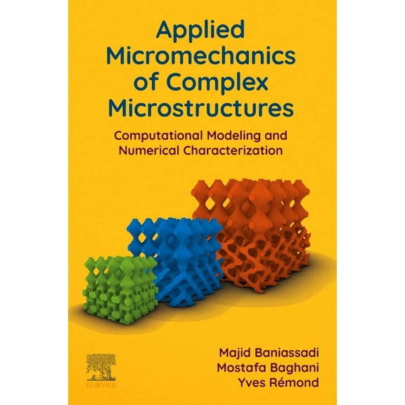 Applied Micromechanics of Complex Microstructures: Computational Modeling and Numerical Characterization, (Paperback)