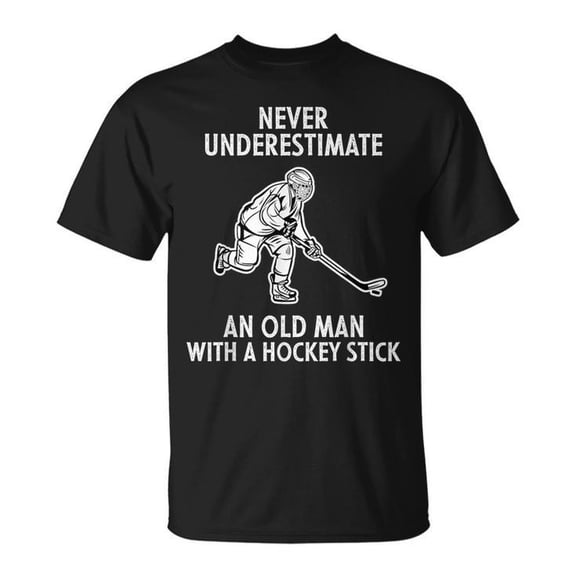 Never Underestimate Old Man with a Hockey Stick T-Shirt Men Adult Cotton Comfortable Sports Enthusiast Casual Tee, Size S, Color Black
