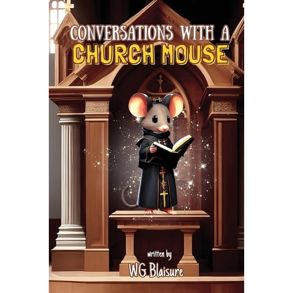 Conversations with a Church Mouse: New Edition, (Paperback)
