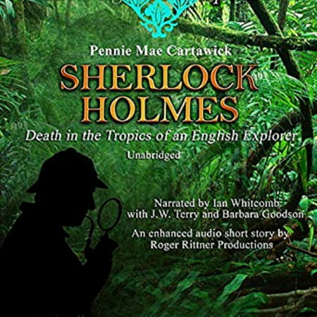 Sherlock Holmes: Death in the Tropics of an English Explorer -