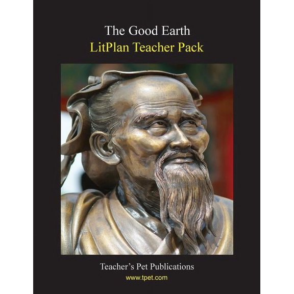 Litplan Teacher Pack: The Good Earth, (Paperback)