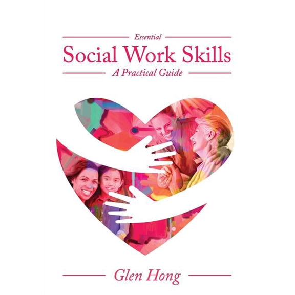 Essential Social Work Skills: A Practical Guide, (Paperback)
