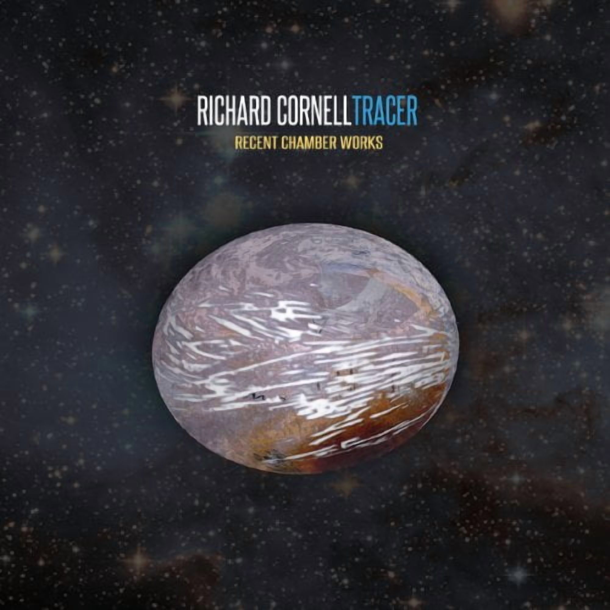 Richard Cornell - Tracer - Recent Chamber Works - Music & Performance - CD