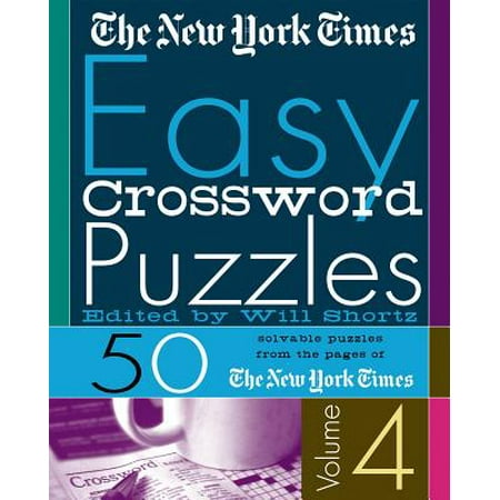 The New York Times Easy Crossword Puzzles: 50 Solvable Puzzles from the Pages of the New York