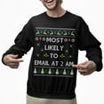 thumbnail image 2 of Funny Christmas Sweatshirt, Funny Christmas Sweatshirt, Most Likely To Email At 2 AM Xmas Sweater, 2 of 5