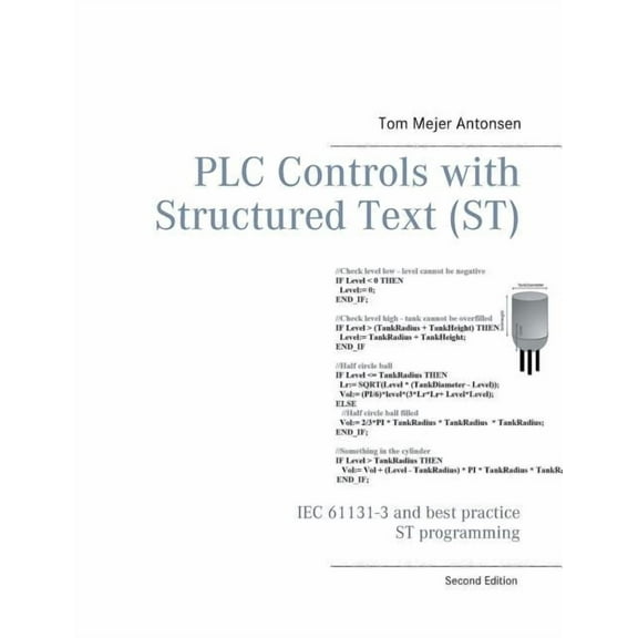 PLC Controls with Structured Text (ST): IEC 61131-3 and best practice ST programming, (Paperback)