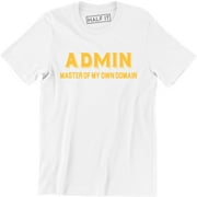 Admin Master Of My Own Domain Funny Geek Nerd Computer It Science Mens T-Shirt