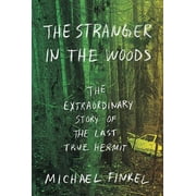 STRANGER IN THE WOODS: THE EXTRAORDINARY STORY OF