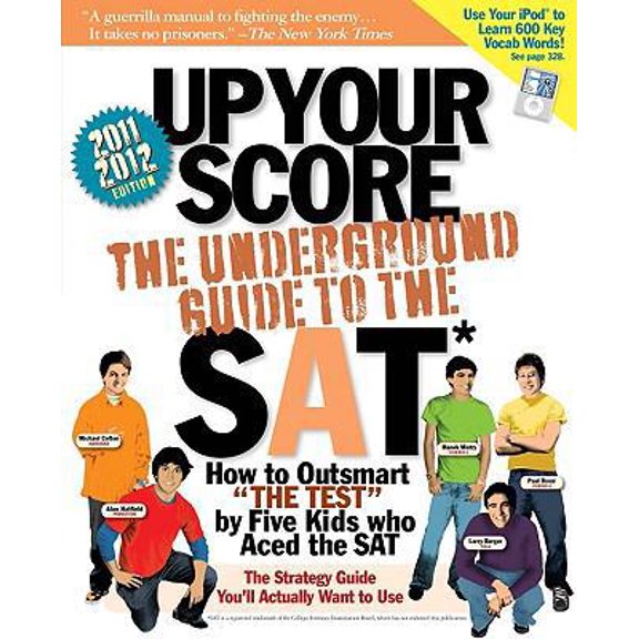 Pre-Owned Up Your Score, 2011-2012: The Underground Guide to the SAT (Paperback) 0761158731 9780761158738