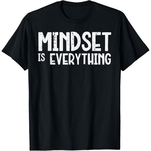 Gym Mindset Everything Workout Motivational Men Women T-Shirt men and women can wear, black, white, gifts