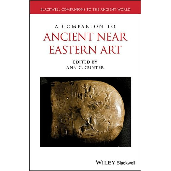Blackwell Companions to the Ancient World: A Companion to Ancient Near Eastern Art (Hardcover)