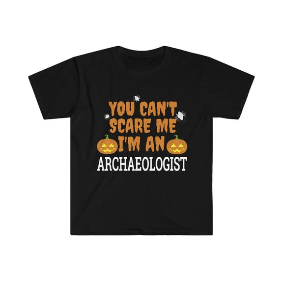 Can't Scare me I'm an Archaeologist Unisex T-shirt S-3XL Halloween
