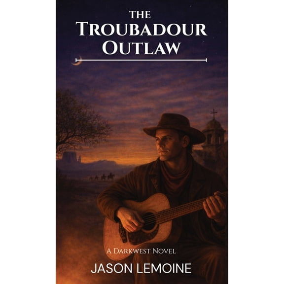 The Troubadour Outlaw, (Paperback)