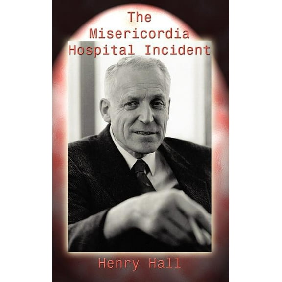 The Misericordia Hospital Incident (Hardcover)