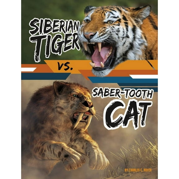 Spark: Beastly Battles Siberian Tiger vs. Saber-Tooth Cat, (Hardcover)