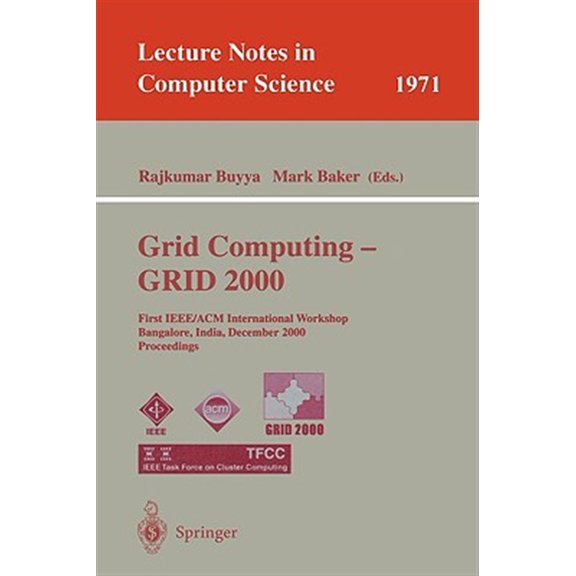 Pre-Owned Lecture Notes in Computer Science: Grid Computing - Grid 2000: First Ieee/ACM International Workshop Bangalore, India, December 17, 2000 Proceedings (Paperback)