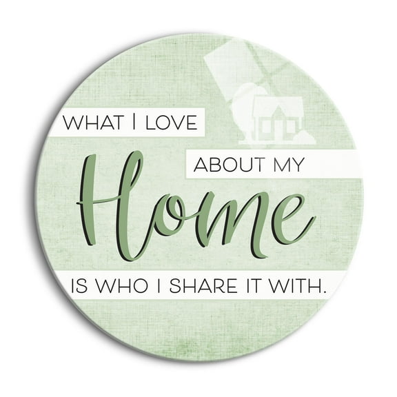 Love Home Who I Share With Mint House 24 inch Glass Round Wall Hanging Sign