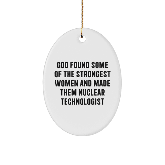 Funny Nuclear Technologist Oval Ornament Gifts from Friends to Family for Christmas