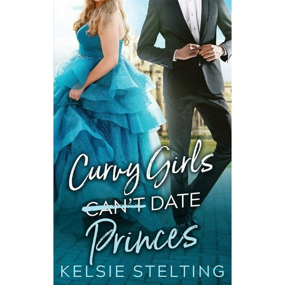 Curvy Girls Can't Date Princes, (Paperback)