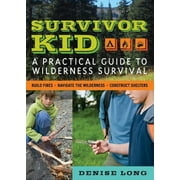 DENISE LONG Survivor Kid: A Practical Guide to Wilderness Survival (Paperback)