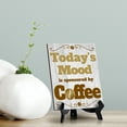 thumbnail image 2 of Signs ByLITA Today's Mood is sponsored by Coffee Table Sign with Acrylic Stand (6x8“), 2 of 4
