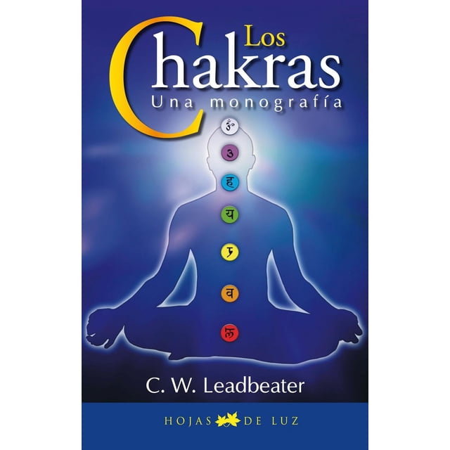 Los chakras. Una monografía