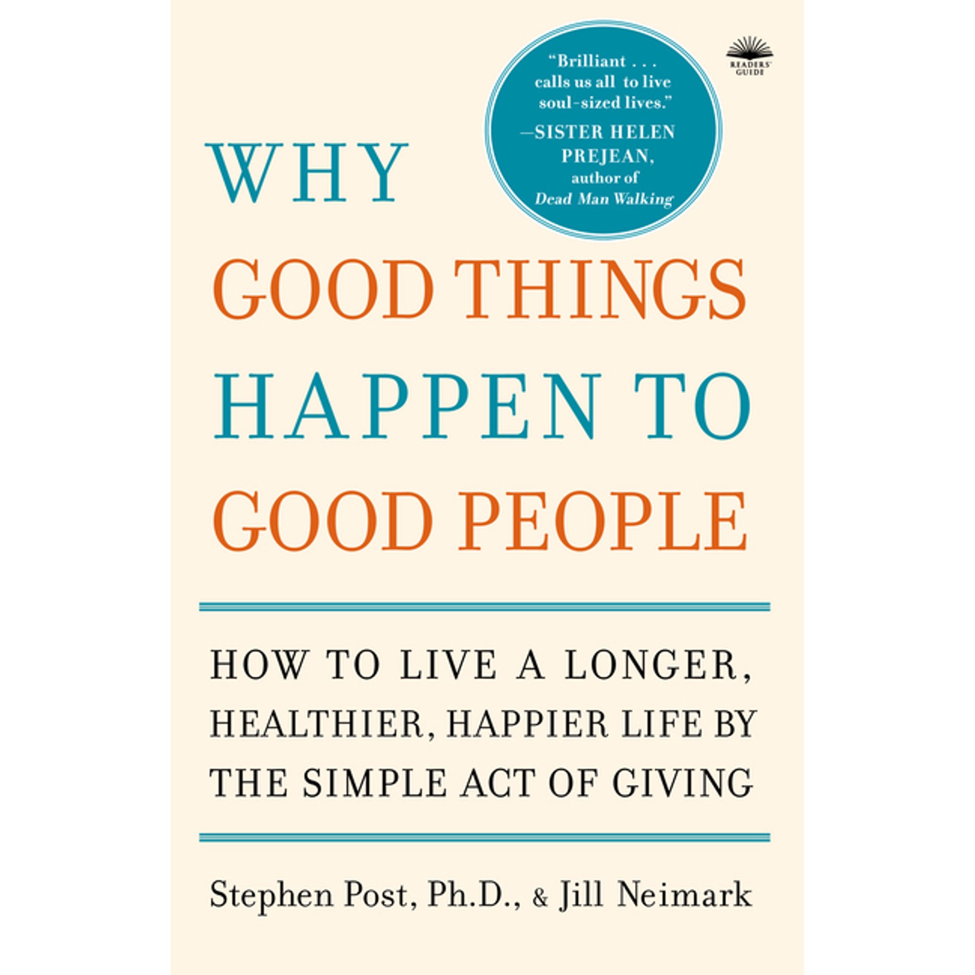 Why Good Things Happen to Good People : How to Live a Longer Healthier Happier Life by the Simple Act of Giving (Paperback)