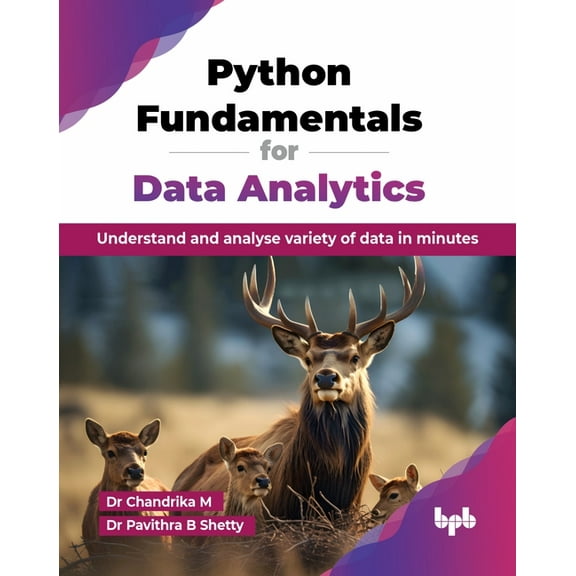 Python Fundamentals for Data Analytics: Understand and analyse variety of data in minutes (English Edition), (Paperback)