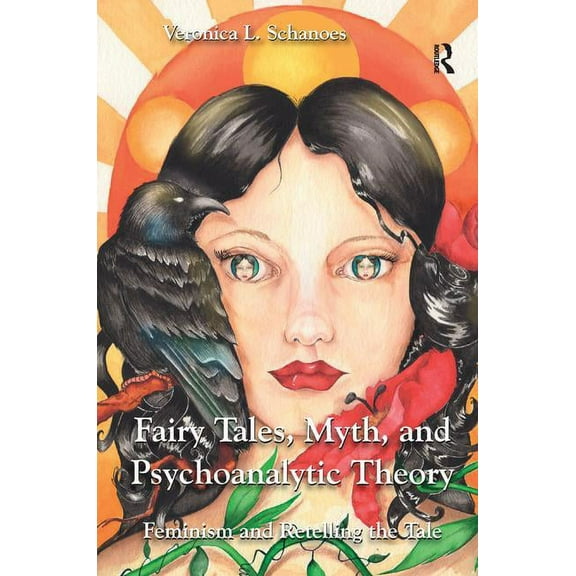 Fairy Tales, Myth, and Psychoanalytic Theory: Feminism and Retelling the Tale, (Hardcover)
