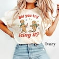 thumbnail image 4 of Funny Gingerbread Christmas T-Shirt | Did You Try Icing It Graphic Tee, 4 of 7