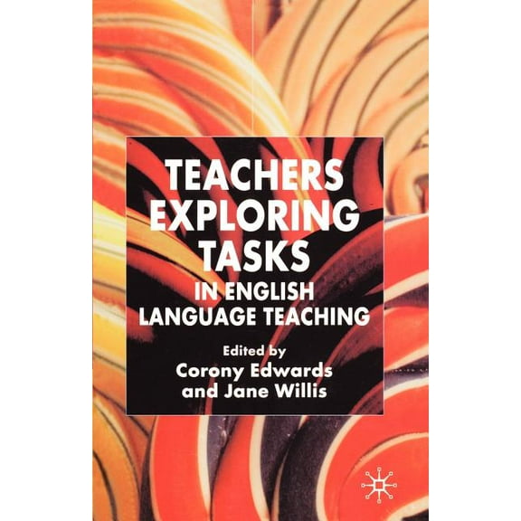 Teachers Exploring Tasks in English Language Teaching, (Paperback)