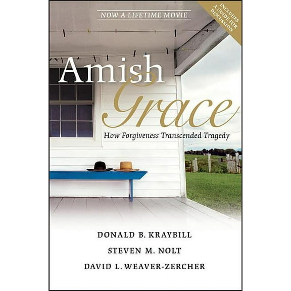 Amish Grace: How Forgiveness Transcended Tragedy, (Paperback)