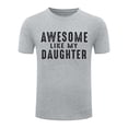 thumbnail image 4 of Like My Daughter Shirt Funny Dad Tee - Sarcastic Letter Print Men's T-Shirt, Polyester Blend, US Sizes S-XXXL, Father's Day Gift, 4 of 4
