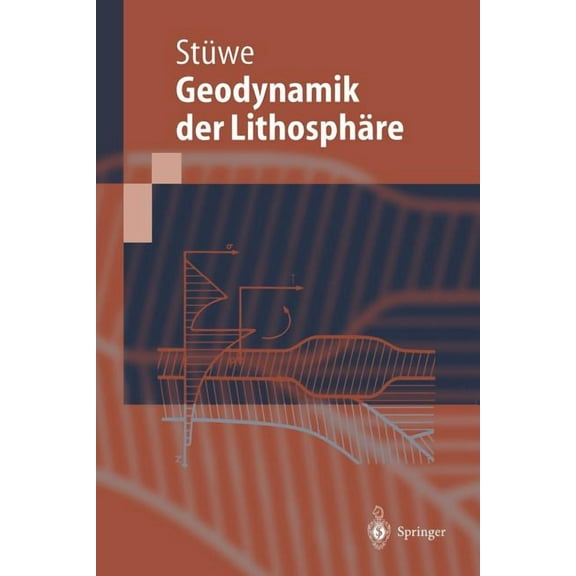 EinfÃ¼hrung in Die Geodynamik Der LithosphÃ¤re: Quantitative Behandlung Geowissenschaftlicher Probleme, (Paperback)