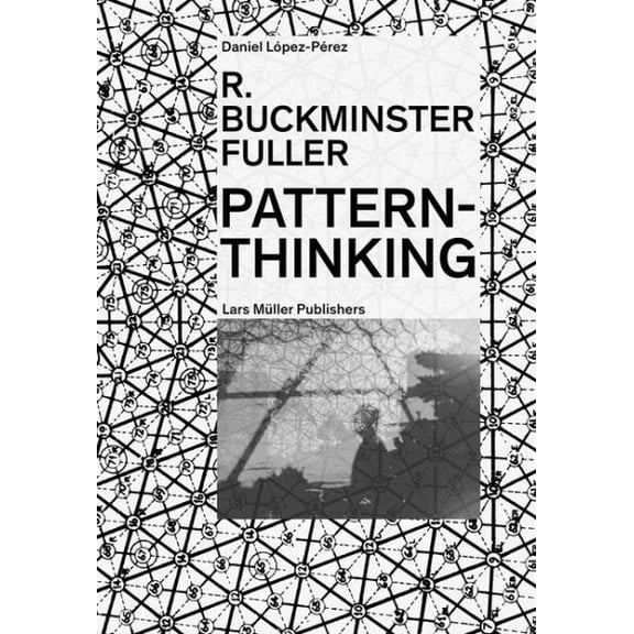 Pre-Owned R. Buckminster Fuller: Pattern-Thinking (Paperback) 3037786094 9783037786093