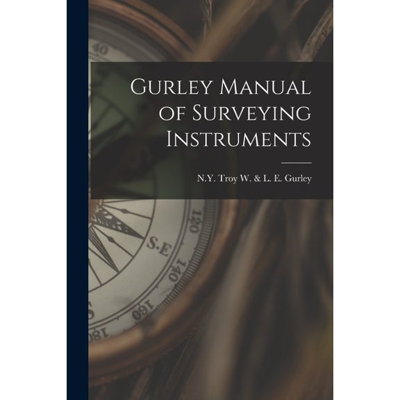 Gurley Manual of Surveying Instruments (Paperback)