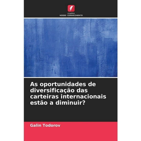 As oportunidades de diversificação das carteiras internacionais estão a diminuir?, (Paperback)