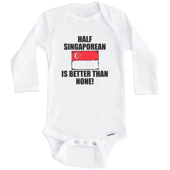 Half Singaporean Is Better Than None Funny Singapore Flag One Piece Baby Bodysuit (Long Sleeve), 0-3 Months White