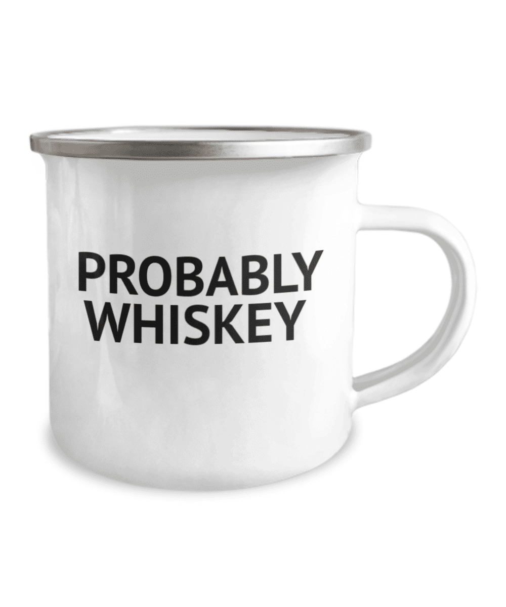 Whiskey Addict Coffee Mug, Probably Whiskey, Alcohol lover Coffee