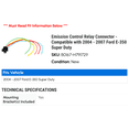 thumbnail image 2 of Emission Control Relay Connector - Compatible with 2004 - 2007 Ford E-350 Super Duty 2005 2006, 2 of 2