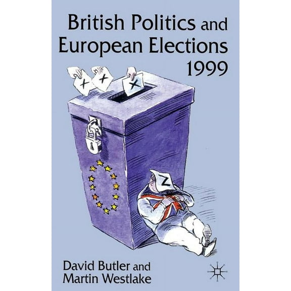 British Politics and European Elections 1999, (Paperback)