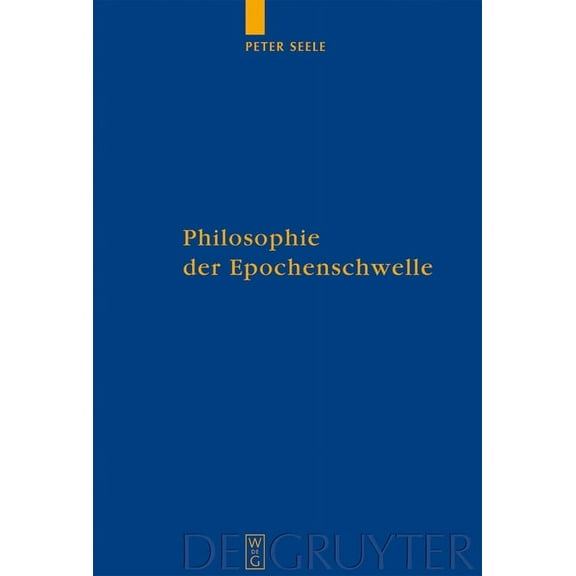 Quellen Und Studien Zur Philosophie Philosophie der Epochenschwelle, Book 80, (Hardcover)