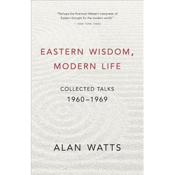 Eastern Wisdom, Modern Life: Collected Talks: 1960-1969 (Paperback)