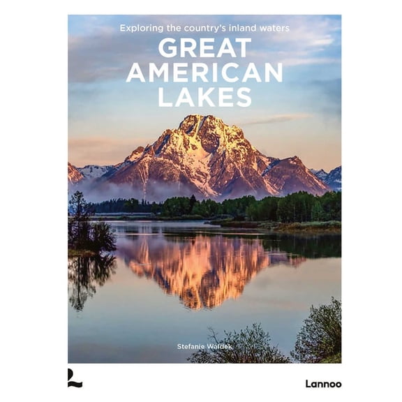 Great American Lakes: Exploring the Country's Inland Waters, (Hardcover)