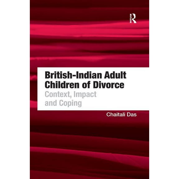 British-Indian Adult Children of Divorce: Context, Impact and Coping, (Paperback)